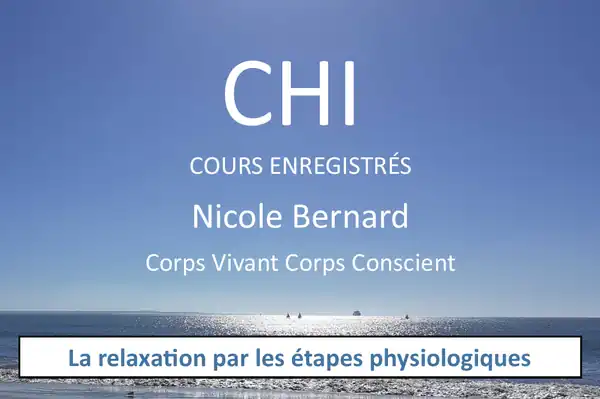 La Relaxation avec Nicole Bernard École Corps Vivant Corps Conscient 1 La Relaxation avec Nicole Bernard